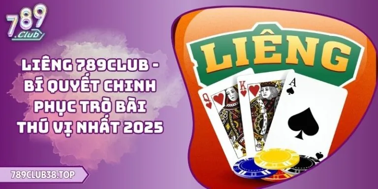 Liêng 789CLUB - Bí Quyết Chinh Phục Trò Bài Thú Vị Nhất 2025 10 Liêng 789CLUB